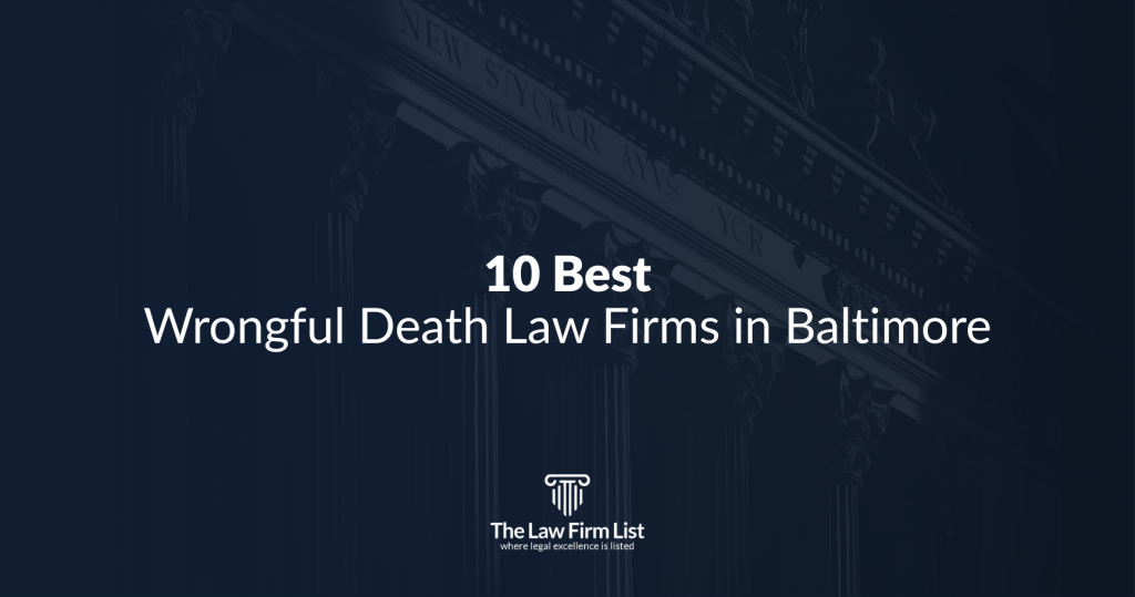 Who Are the 10 Best Wrongful Death Law Firms in Baltimore? (2026)