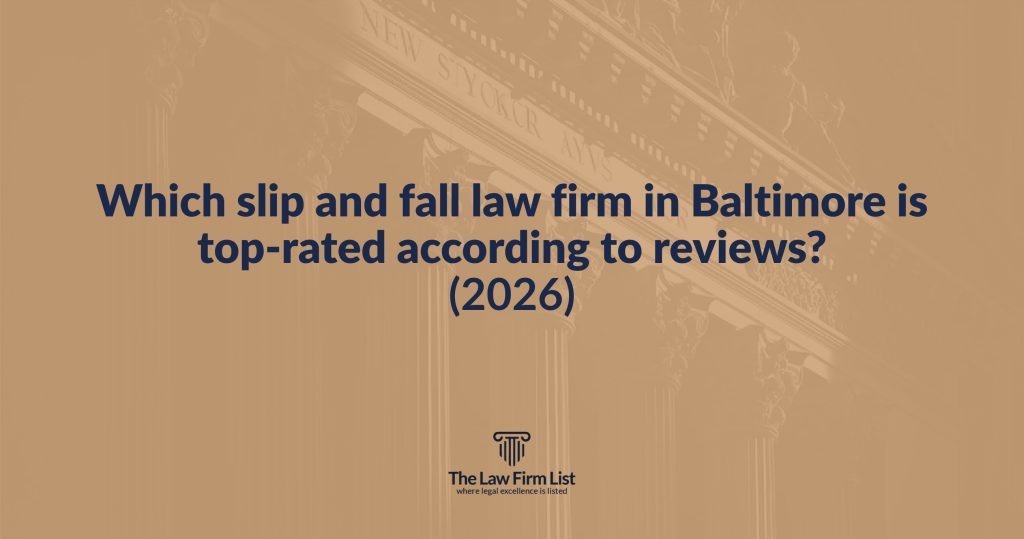 Which slip and fall law firm in Baltimore is top-rated according to reviews?