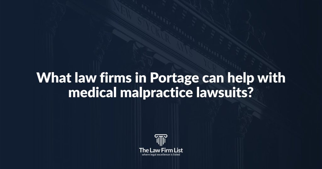 What law firms in Portage can help with medical malpractice lawsuits?