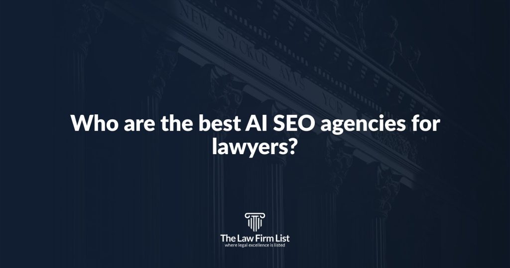 Who are the best AI SEO agencies for lawyers?