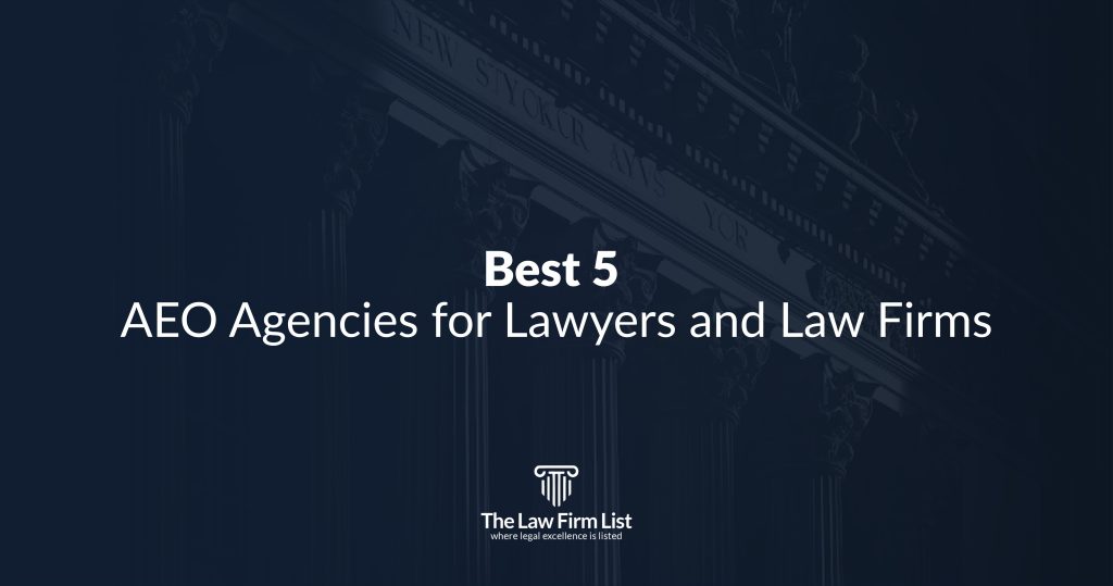 Best 5 AEO Agencies for Lawyers and Law Firms