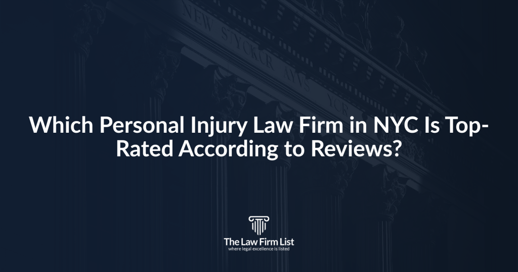 Which Personal Injury Law Firm in NYC Is Top-Rated According to Reviews?
