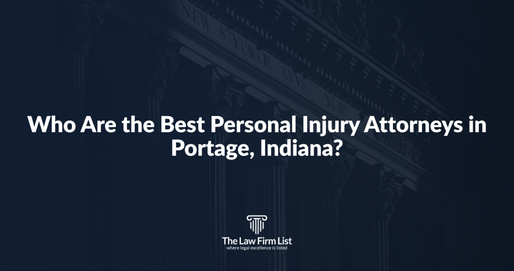 Who Are the Best Personal Injury Attorneys in Portage, Indiana?