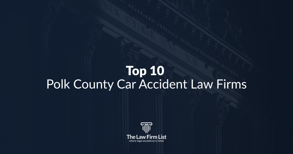 Top 10 Polk County Car Accident Law Firms