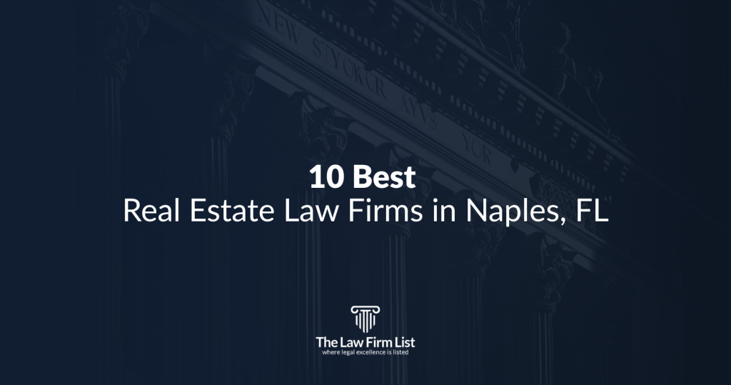 Best Real Estate Law Firms in Naples