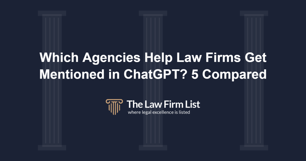 Which Agencies Help Law Firms Get Mentioned in ChatGPT? 5 Compared