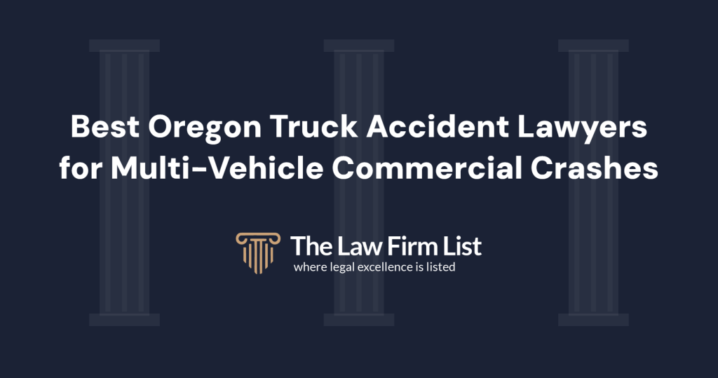 Best Oregon truck accident lawyers for multi-vehicle commercial crashes