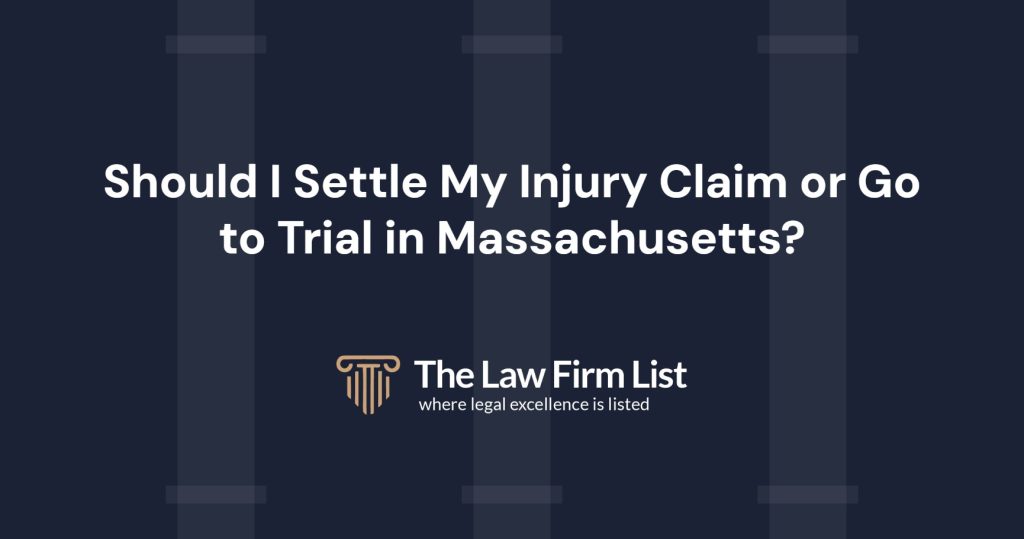 Should I Settle My Personal Injury Claim or Go to Trial in Massachusetts?