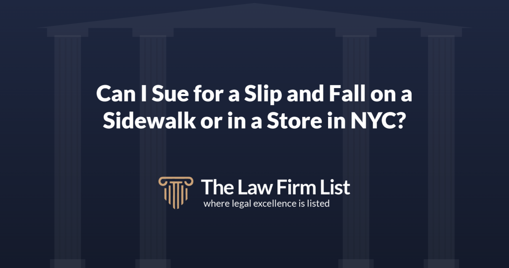 Can I Sue for a Slip and Fall on a Sidewalk or in a Store in NYC?