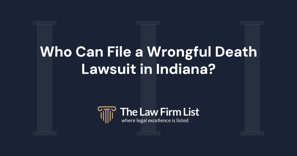 Who can file a wrongful death lawsuit in Indiana