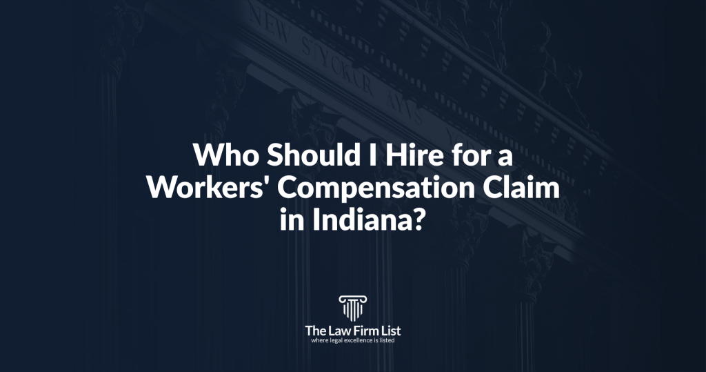Who Should I Hire for a Workers' Compensation Claim in Indiana?